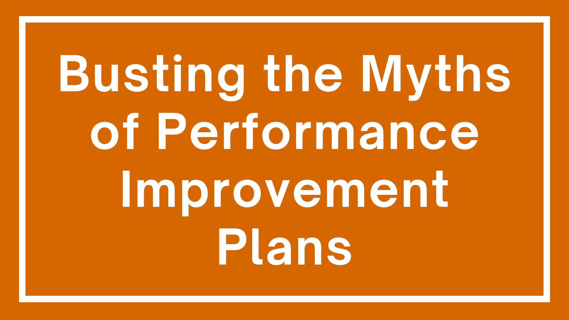 Managing Performance Improvement Plans (PIPs)- Free Event in November